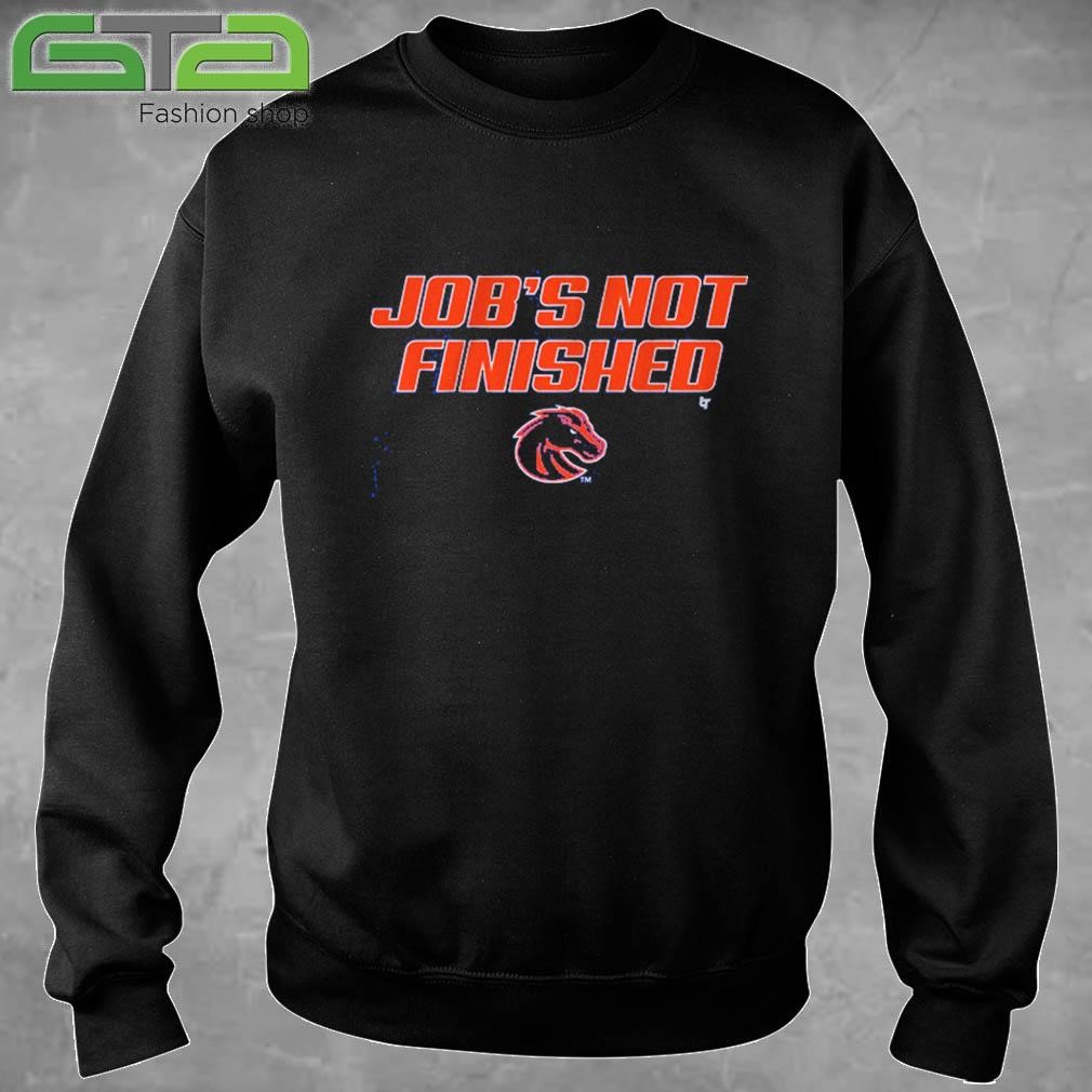 Official Boise State Job's Not Finished T-shirt