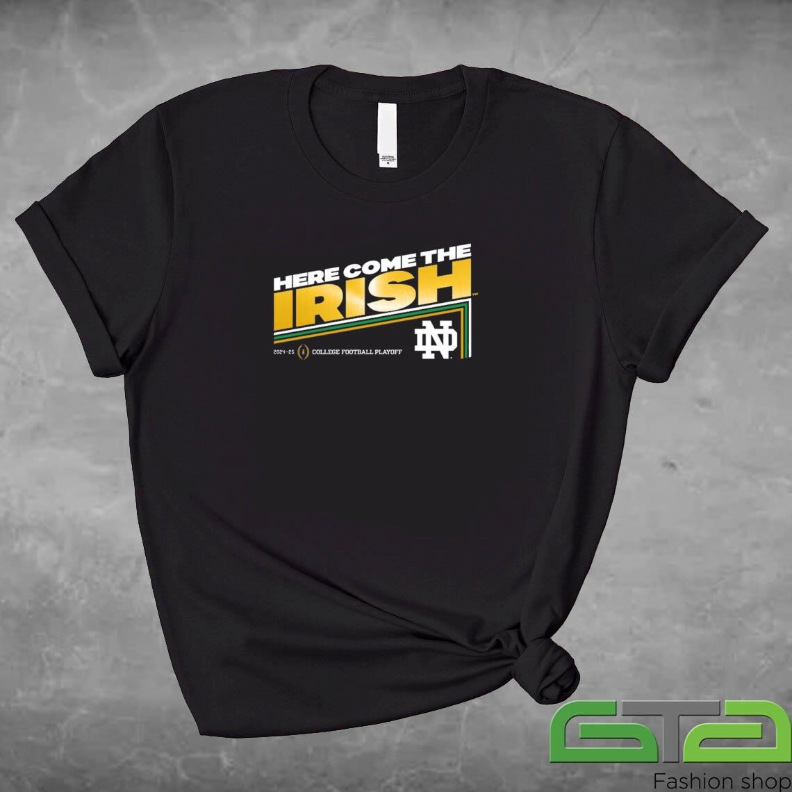 Official College Football Playoff 2025 Notre Dame Slogan Here Come The Irish T-shirt