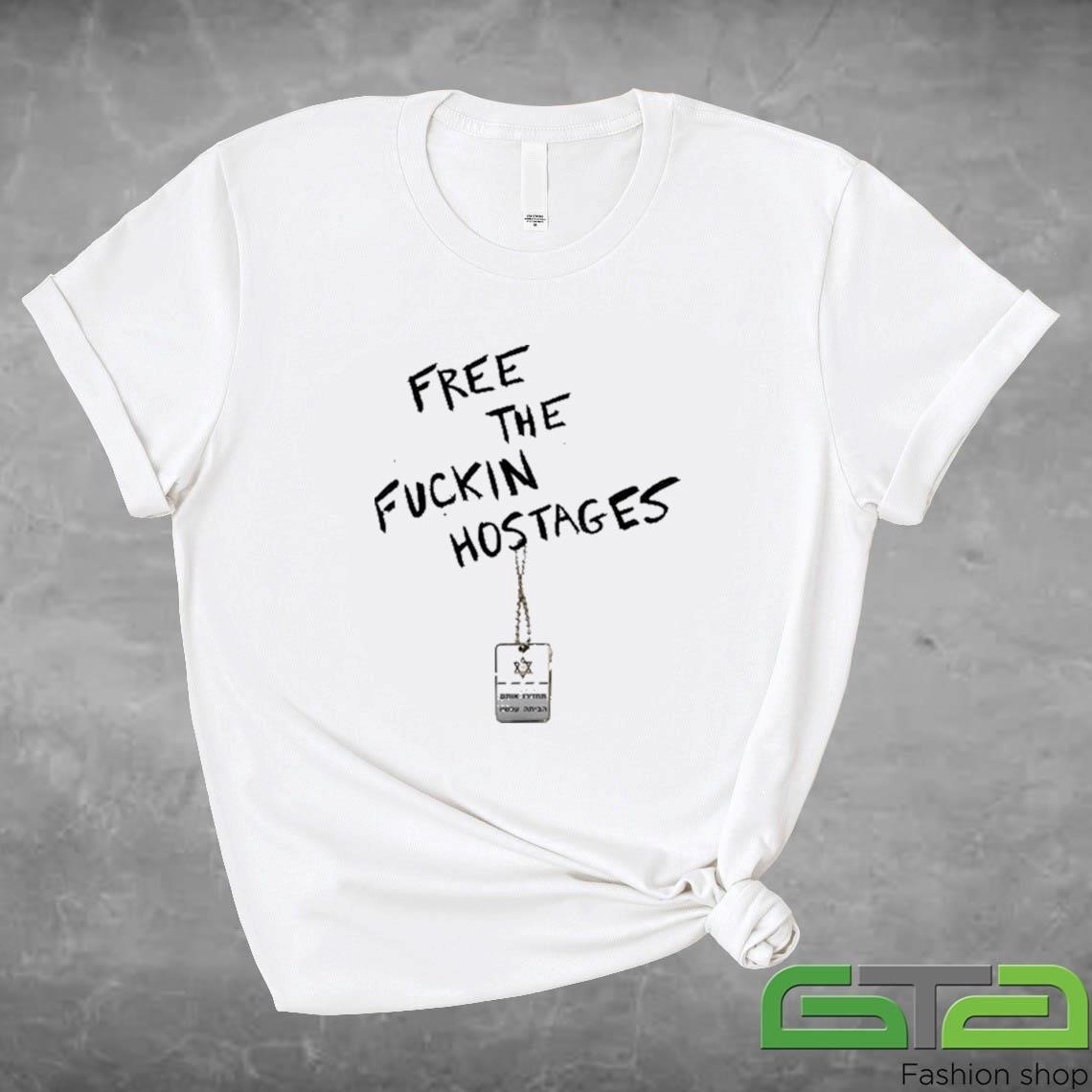 Official Free The Fuckin Hostages T-shirt