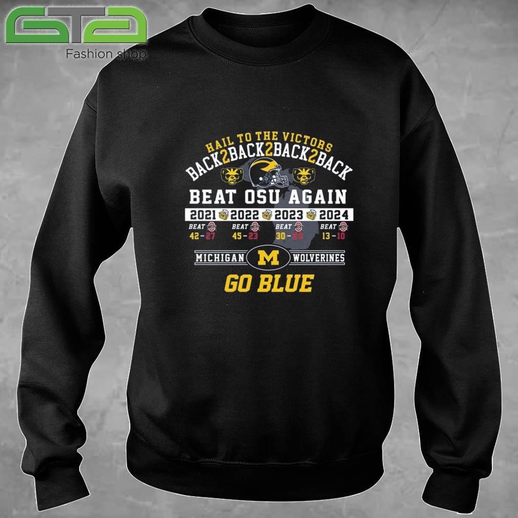 Official Hail To The Victors Back 2 Back 2 Back Beat Osu Again 2024 Michigan Wolverines T-shirt