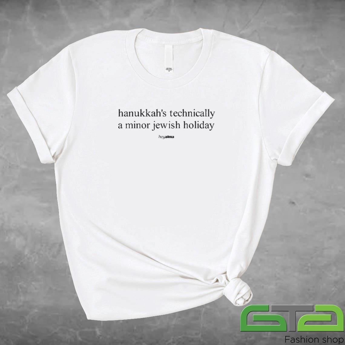 Official Hanukkah's Technically A Minor Jewish Holiday T-shirt