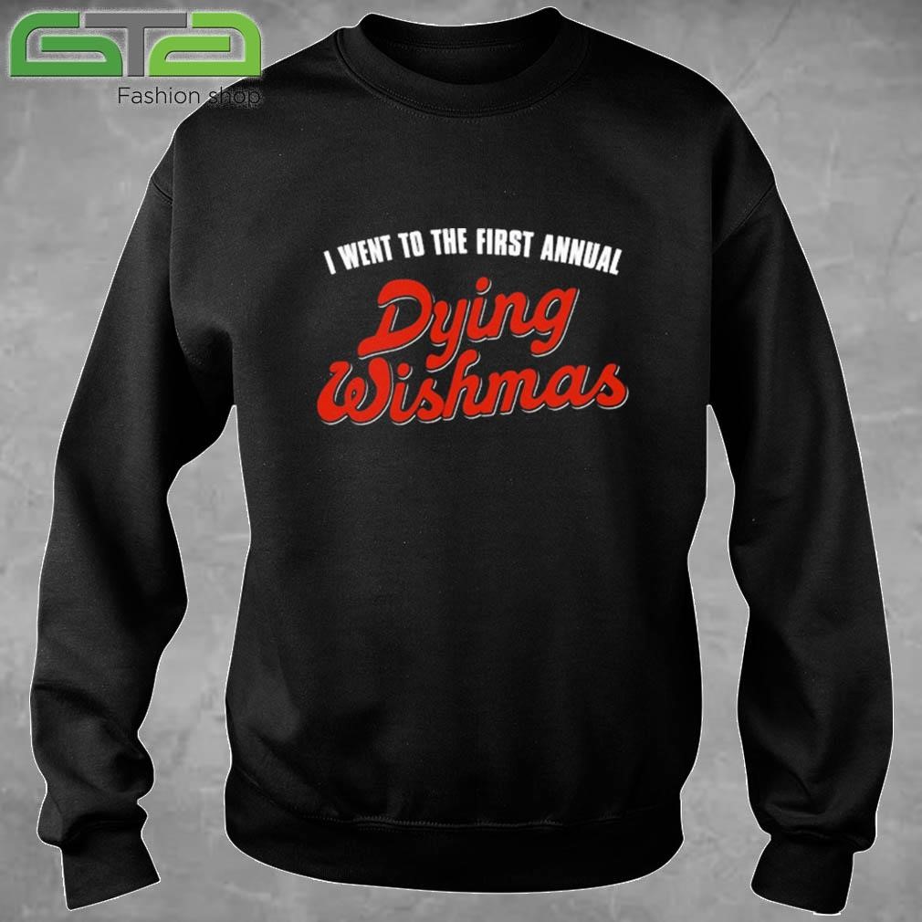 Official I Went To The First Annual Dying Wishmas 2024 T-shirt