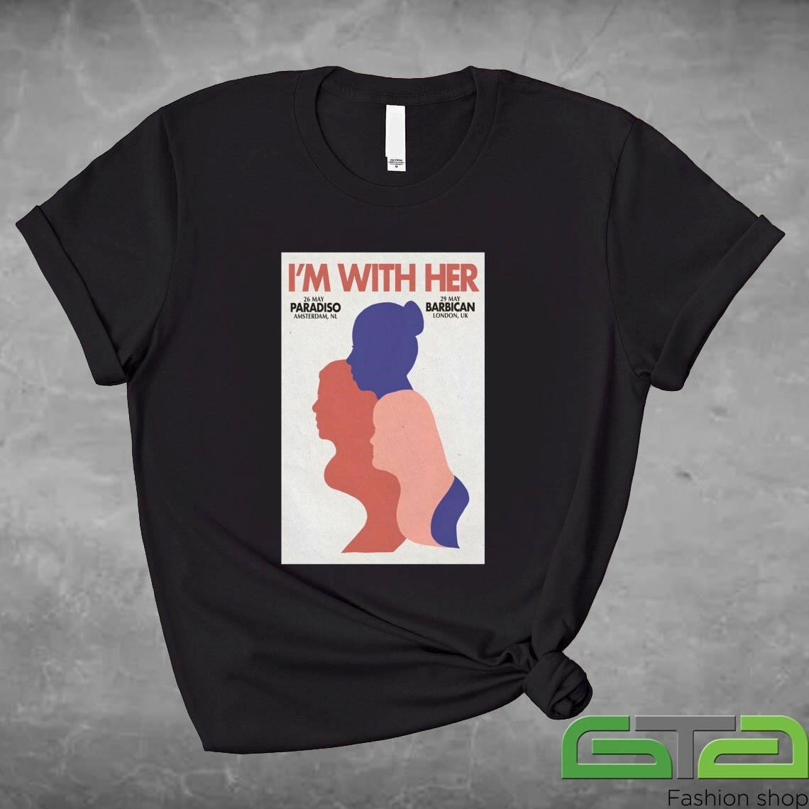 Official I'm With Her May 26-29 2025 Amsterdam, NL And London, UK Tour T-shirt