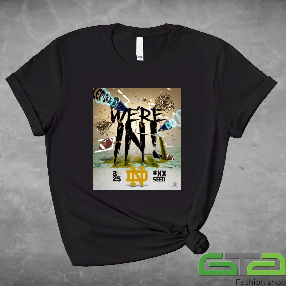 Official Notre Dame Fighting Irish 2024-25 College Football Playoff We're In XX Seed T-shirt