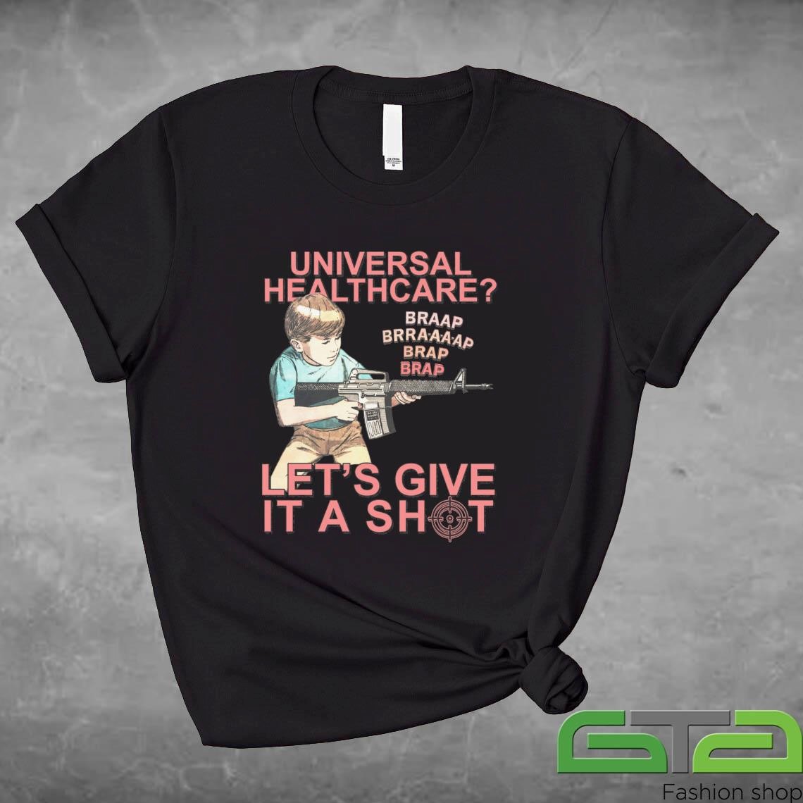 Official Universal Healthcare Let's Give It A Shot T-shirt