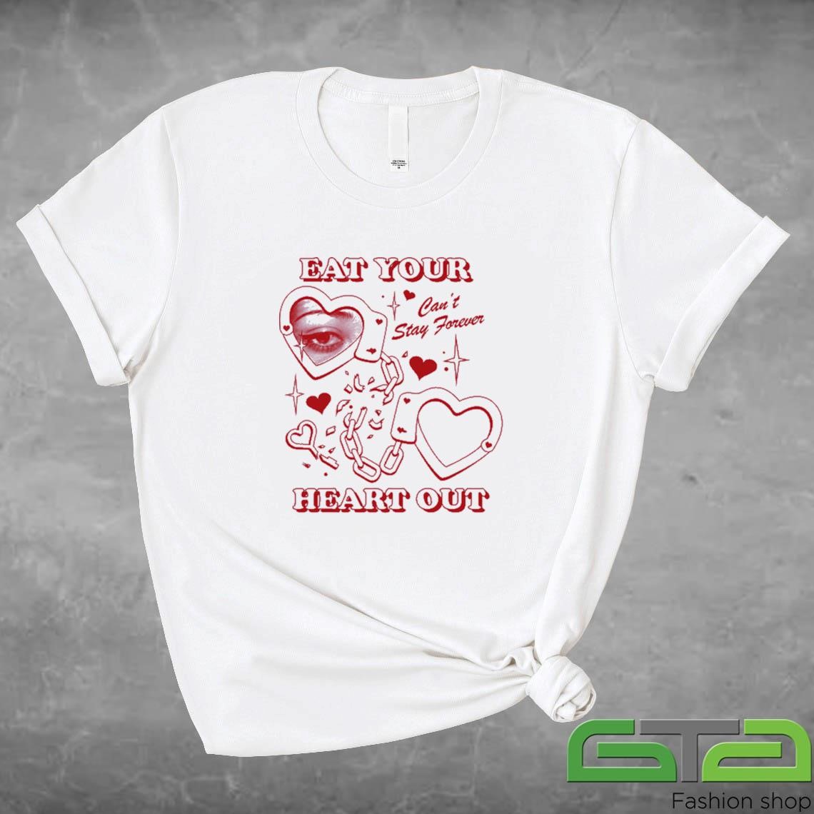 Passion Eight Records - Eat Your Heart Out - Can't Stay Forever Shirt