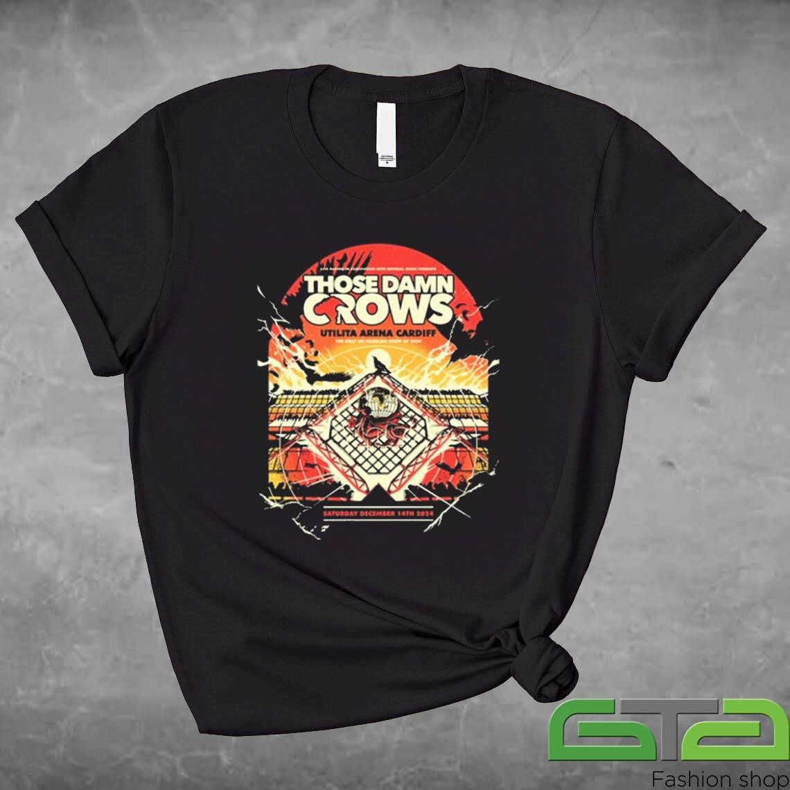 Those Damn Crows Utilita Arena Cardiff Saturday December 14th 2024 Shirt