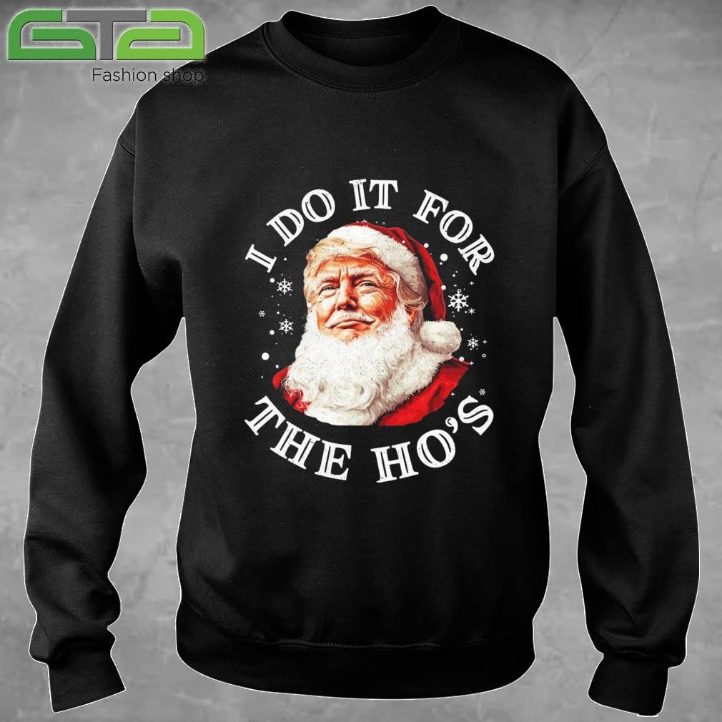 Trump Christmas Santa Claus I Do It For The Hos Cute Xmas Sweatshirt