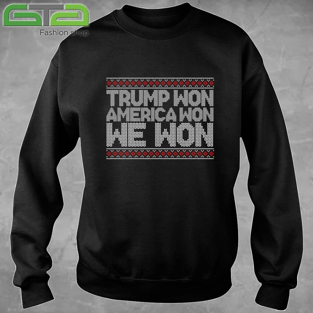 Trump Won America Won We Won Ugly Christmas Sweatshirt