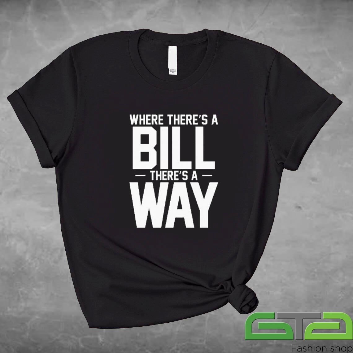 UNC Football Where There's A Bill There's A Way Shirt